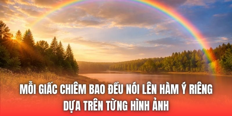 Mỗi giấc chiêm bao đều nói lên hàm ý riêng dựa trên từng hình ảnh